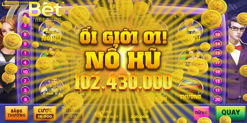 Các trò chơi nổ hũ tại nhà cái 77bet luôn có tỷ lệ ăn Jackpot cực cao