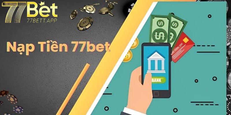 Nạp Tiền 77bet